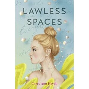 Lawless Spaces, Hardcover - Corey Ann Haydu imagine