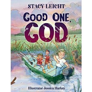 Good One, God, Paperback - Stacy Leicht imagine