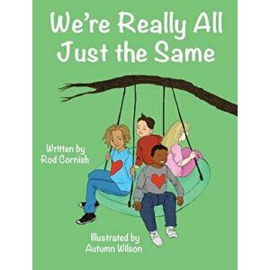We're Really All Just the Same, Hardcover - Rod Cornish imagine