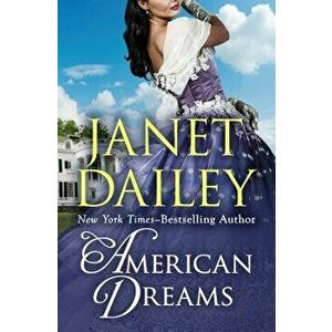 American Dreams, Paperback - Janet Dailey imagine