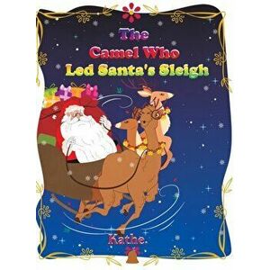 The Camel Who Led Santa's Sleigh, Hardcover - *** imagine