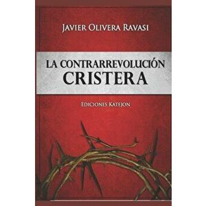 La Contrarrevolución cristera: Dos cosmovisiones en pugna, Paperback - Alfredo Sáenz imagine