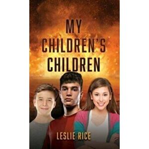 My Children's Children, Hardcover - Leslie Rice imagine