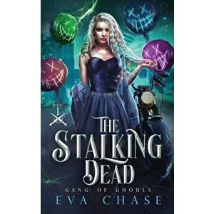 The Stalking Dead, Paperback - Eva Chase imagine