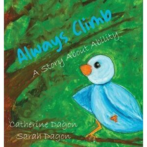 Always Climb, Hardcover - Sarah Dagon imagine