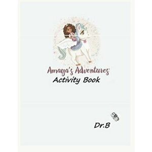 Amaya's Adventures: The Activity Book, Paperback - Villa Shurielle Bodden imagine