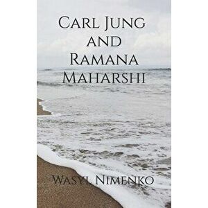 Carl Jung and Ramana Maharshi, Paperback - Wasyl Nimenko imagine