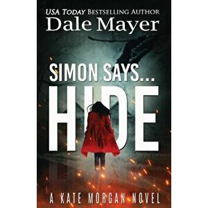 Simon Says... Hide, Paperback - Dale Mayer imagine