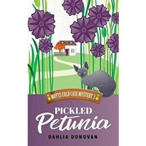 Pickled Petunia, Paperback - Dahlia Donovan imagine