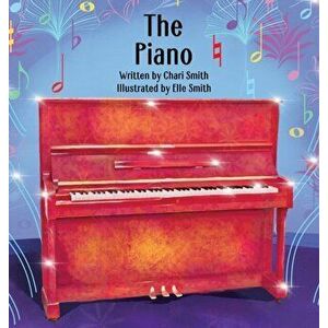 The Piano, Hardcover - Chari Smith imagine