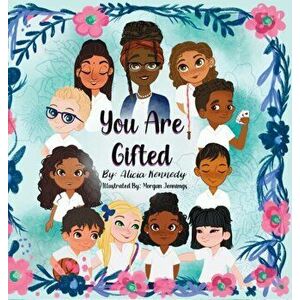 You Are Gifted, Hardcover - Alicia Kennedy imagine