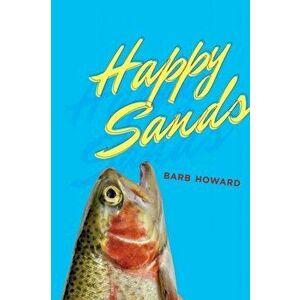 Happy Sands, Paperback - Barb Howard imagine