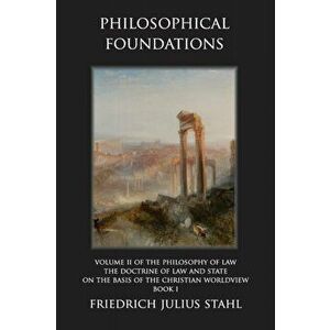 Philosophical Foundations, Paperback - Friedrich Julius Stahl imagine