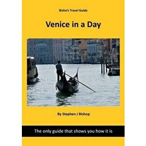 Venice in a day, Paperback - Stephen Bishop imagine