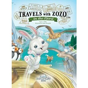 Travels with Zozo...in the Fjord, Hardcover - A. J. Atlas imagine
