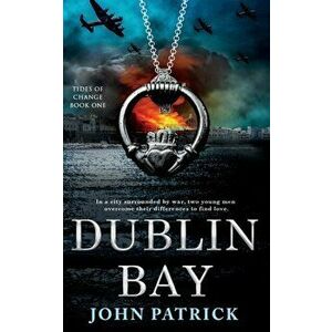 Dublin Bay, Paperback - John Patrick imagine