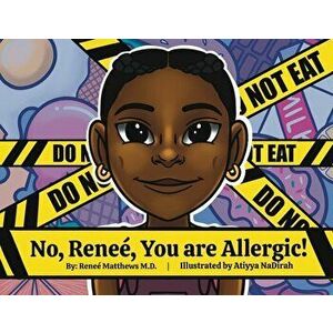 No, Reneé, You are Allergic!, Paperback - Reneé Matthews imagine