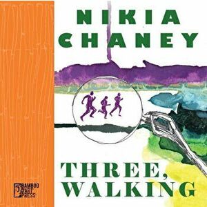 Three, Walking, Paperback - Nikia Chaney imagine