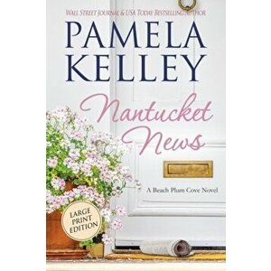 Nantucket News, Paperback - Pamela Kelley imagine