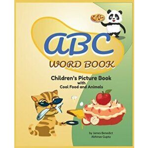 ABC Word Book- Children's Picture Book Food and Animals by James E Benedict: Children's Picture Book Food and Animals - James E. Benedict imagine