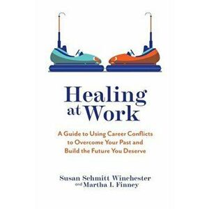 Healing at Work, Paperback - Susan Schmitt Winchester imagine