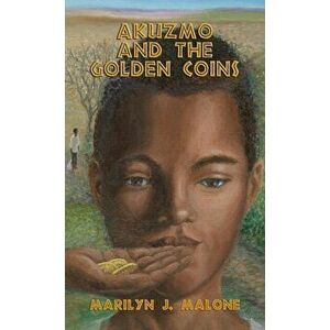 Akuzmo and the Golden Coins, Hardcover - Marilyn J. Malone imagine