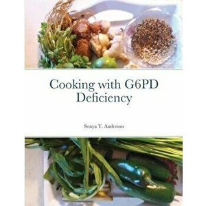 Cooking with G6PD Deficiency, Paperback - Sonya Anderson imagine