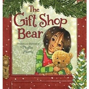 The Gift Shop Bear, Hardcover - Phyllis Harris imagine