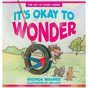 It's Okay to Wonder, Hardcover - Rhonda Wagner imagine