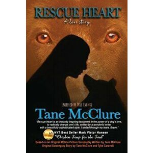 Rescue Heart: A Love Story, Paperback - Tane McClure Arendts imagine