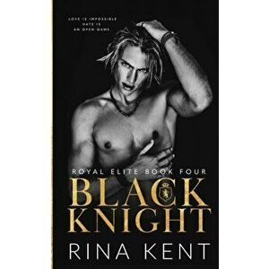 Black Knight: A Friends to Enemies to Lovers Romance, Paperback - Rina Kent imagine