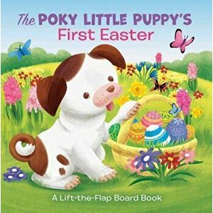 The Poky Little Puppy's First Easter: A Lift-The-Flap Board Book, Board book - Andrea Posner-Sanchez imagine