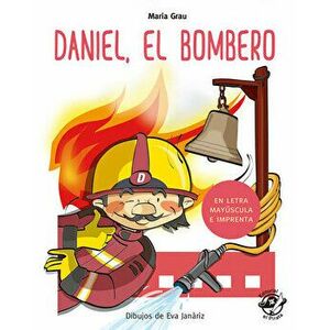 Daniel El Bombero, Paperback - Maria Grau imagine