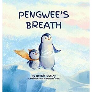 Pengwee's Breath, Hardcover - Debbie Nutley imagine