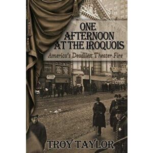 One Afternoon at the Iroquois, Paperback - Troy Taylor imagine
