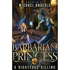 A Righteous Killing, Paperback - Michael Anderle imagine
