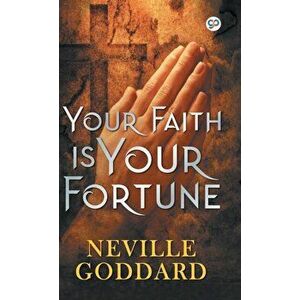Your Faith is Your Fortune, Hardcover - Neville Goddard imagine