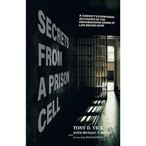 Secrets from a Prison Cell, Paperback - Tony D. Vick imagine