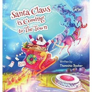 Santa Claus is Coming to The Town: A Fun Christmas Book for Kids, Hardcover - Thomishia Booker imagine