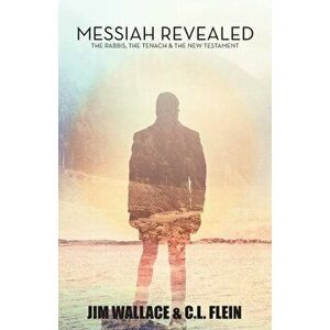 Messiah Revealed, Paperback - Jim Wallace imagine