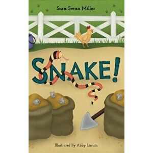 Snake!, Hardcover - Sara Swan Miller imagine