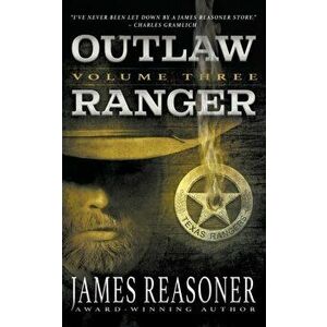 Outlaw Ranger, Volume Three: A Western Young Adult Series, Paperback - James Reasoner imagine