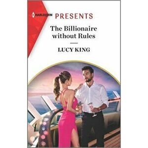 The Billionaire Without Rules: An Uplifting International Romance, Paperback - Lucy King imagine