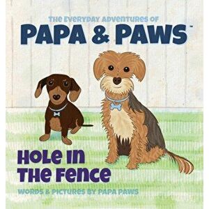Hole in the Fence, Hardcover - Papa Paws imagine