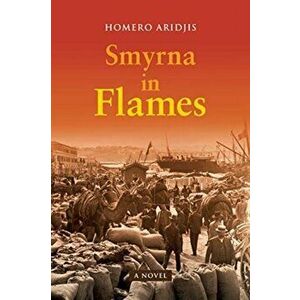 Smyrna in Flames, a Novel, Paperback - Homero Aridjis imagine