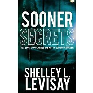Sooner Secrets, Paperback - Shelley L. Levisay imagine