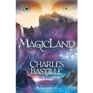 Magicland, Paperback - Charles Bastille imagine