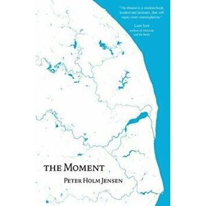 The Moment, Paperback - Peter Holm Jensen imagine