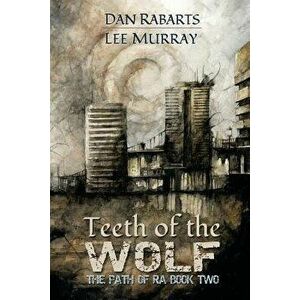 Teeth of the Wolf, Paperback - Dan Rabarts imagine