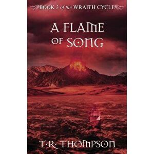 A Flame of Song, Paperback - T. R. Thompson imagine